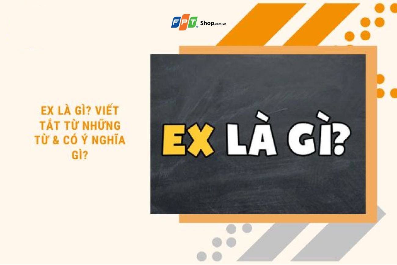 Ex là gì?
