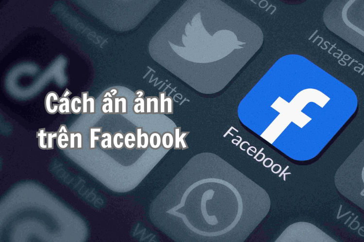 Cách ẩn ảnh trên Facebook