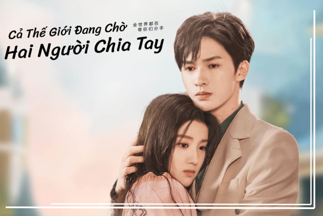 Cả Thế Giới Chờ Hai Người Chia Tay