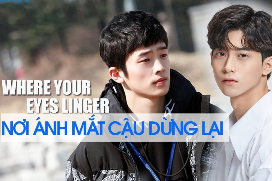 Where Your Eyes Linger (Nơi Ánh Mắt Anh Dừng Lại)