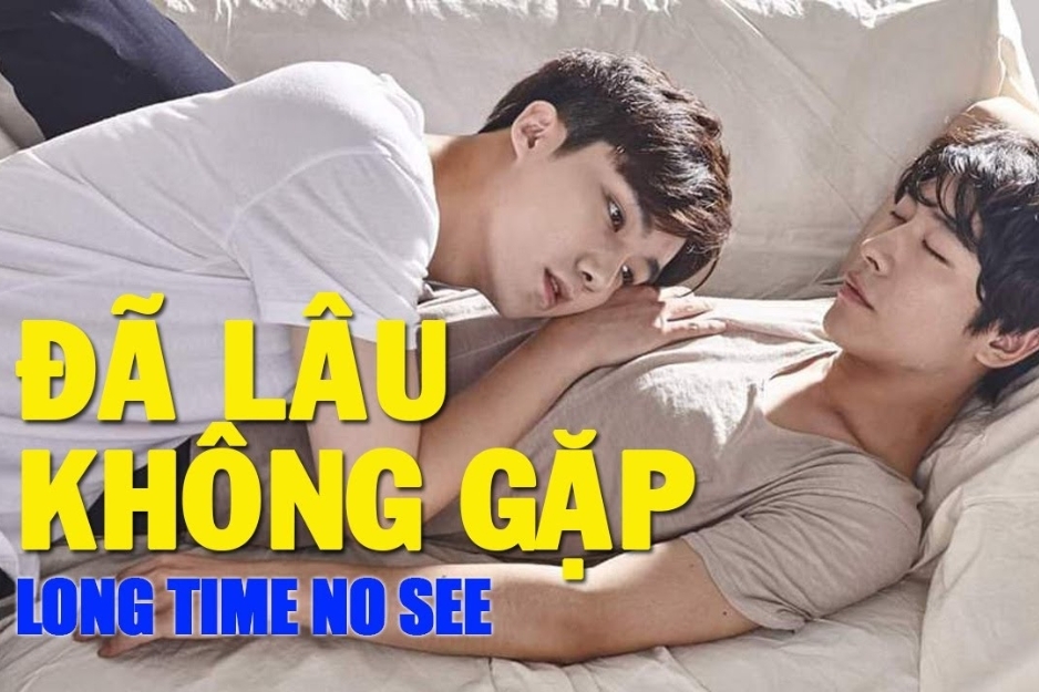Đã Lâu Không Gặp (Long Time No See)