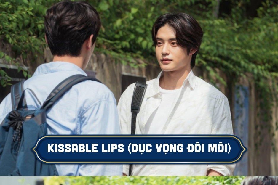 Kissable Lips (Dục Vọng Đôi Môi)