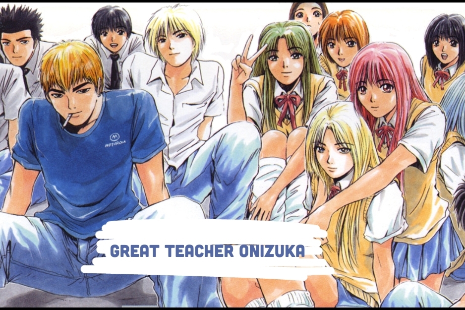 Great Teacher Onizuka (GTO)