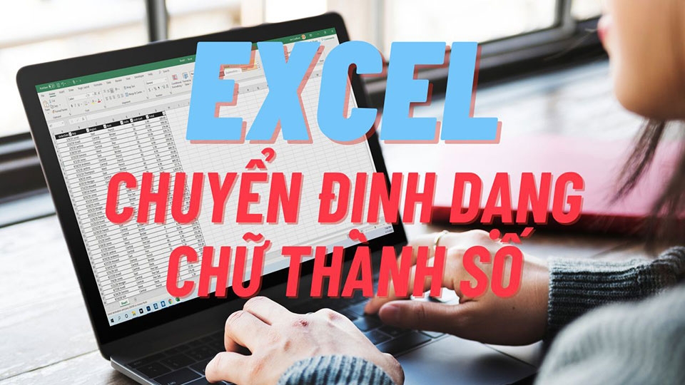 Đổi chữ thành số trong Excel - Ảnh 01