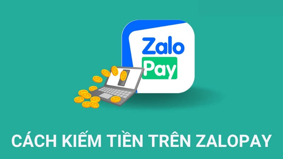 Điều kiện để kiếm tiền qua Zalo Pay