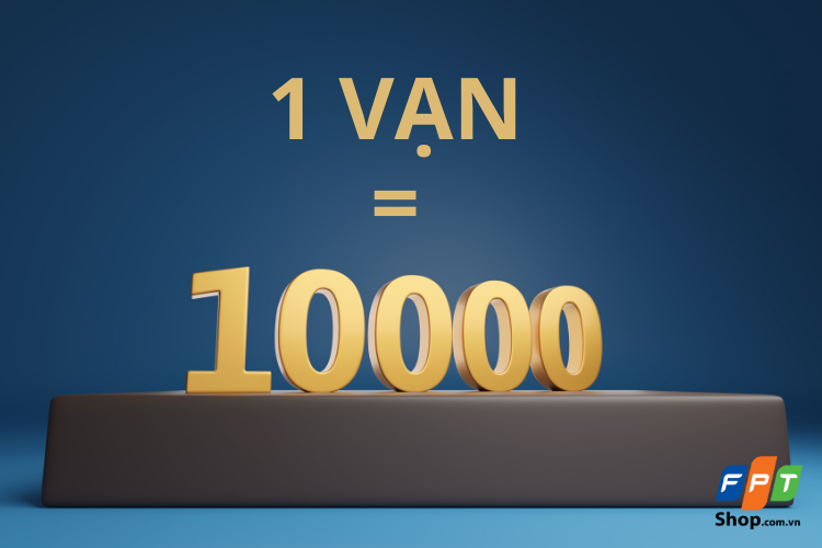 1 vạn bằng 10 nghìn