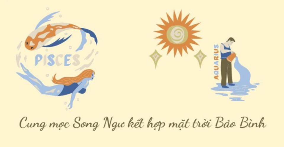 Mọc Song Ngư khi đi đôi cùng mặt trời Bảo Bình