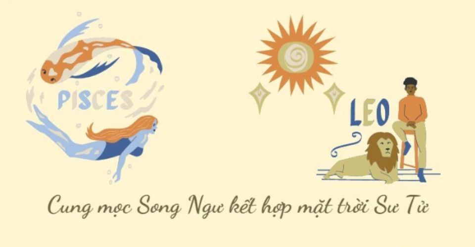 Mọc Song Ngư khi đi đôi cùng mặt trời Sư Tử