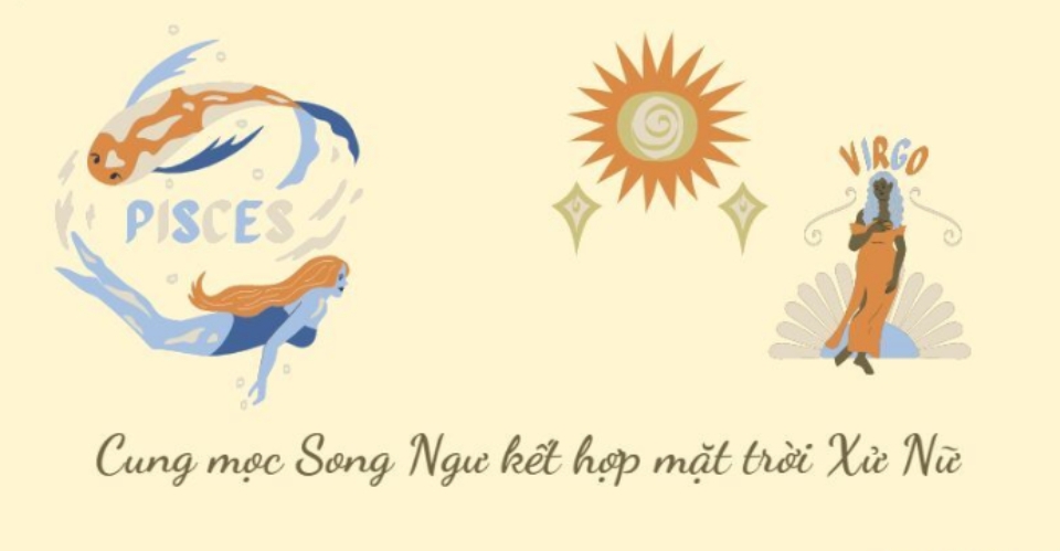 Mọc Song Ngư khi đi đôi cùng mặt trời Xử Nữ