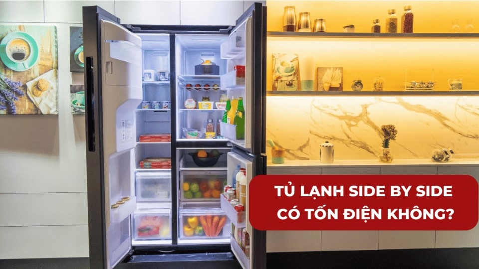 Tủ lạnh Side by Side có tốn điện không?