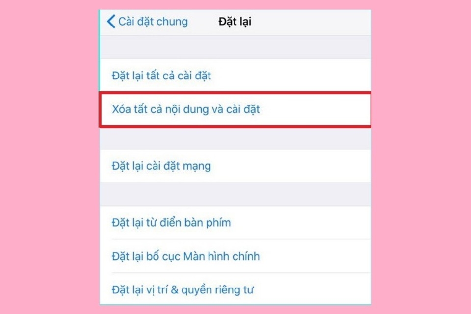 Chọn mục “Xóa tất cả nội dung và cài đặt'