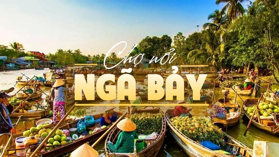 Chợ nổi Ngã Bảy lớn nhất Hậu Giang