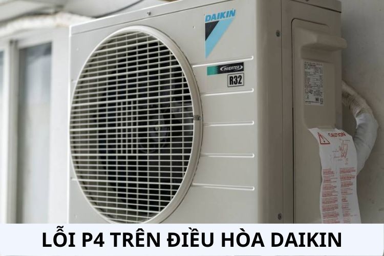 Điều hòa Daikin hiển thị lỗi P4 khi kiểm tra