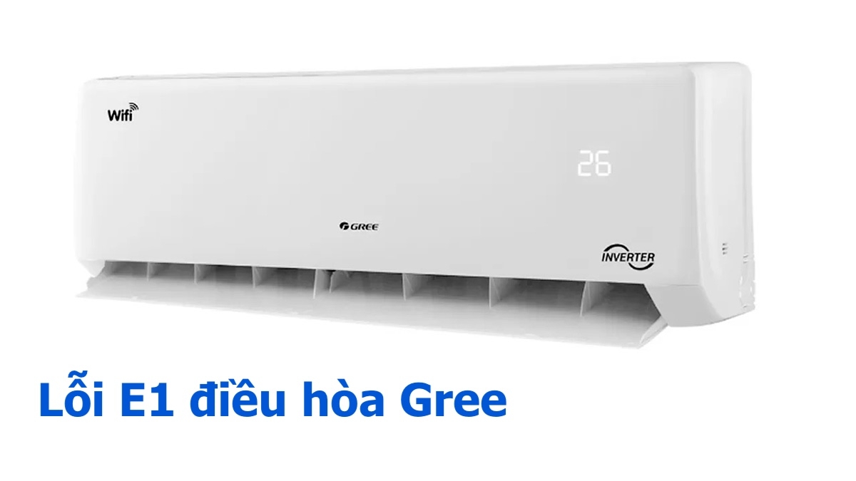 lỗi E1 điều hòa Gree - hình 2