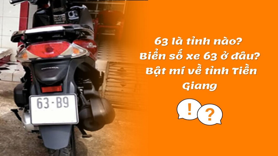 Biển số xe 63 là tỉnh nào, nằm ở đâu tại Việt Nam