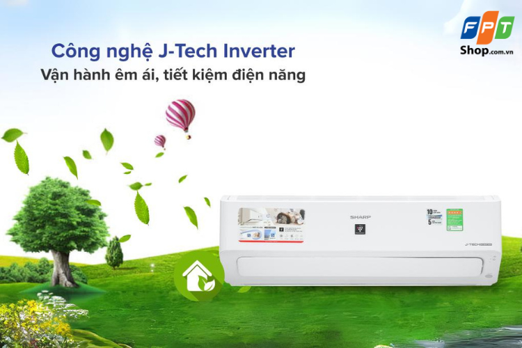 Điều hòa Sharp với J-Tech Inverter có khả năng vận hành êm ái và tiết kiệm năng lượng