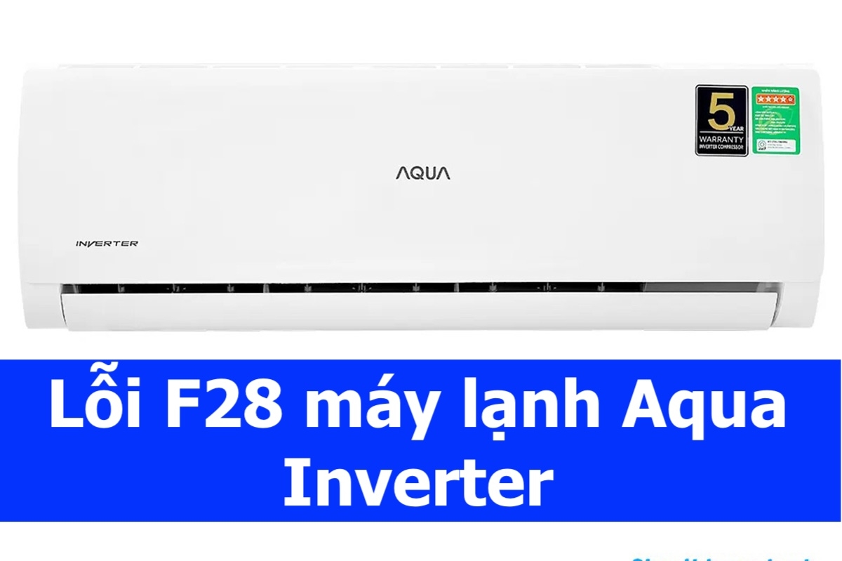 Lỗi F28 máy lạnh Aqua Inverter - hình 3