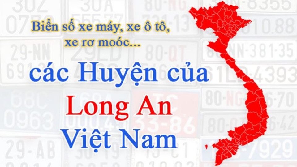 Tra cứu biển số xe tỉnh Long An theo từng khu vực cụ thể