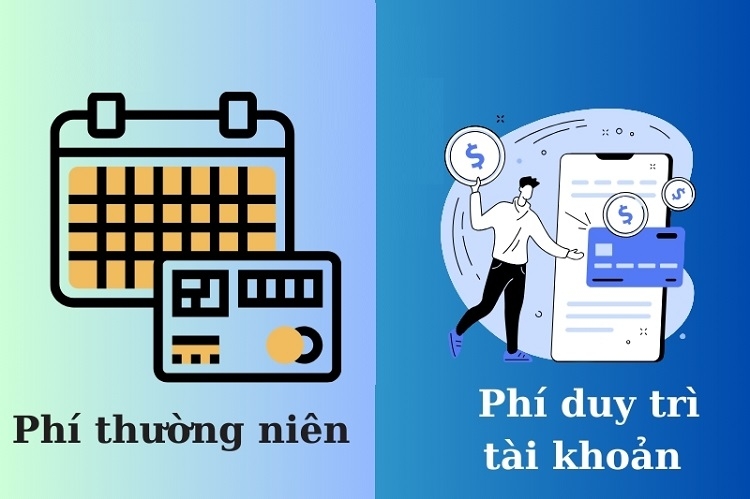 Phí thường niên và phí duy trì tài khoản là 2 khoản phí khác nhau