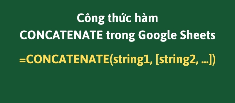Công thức của hàm CONCATENATE trong Google Sheets