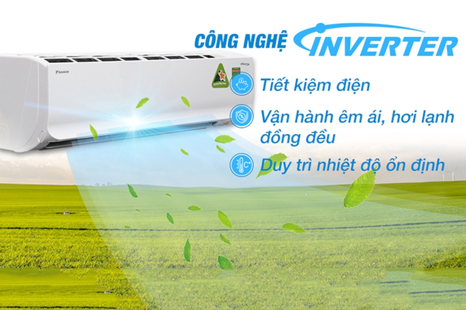 Máy lạnh Daikin Inverter giúp tiết kiệm điện năng tối ưu.