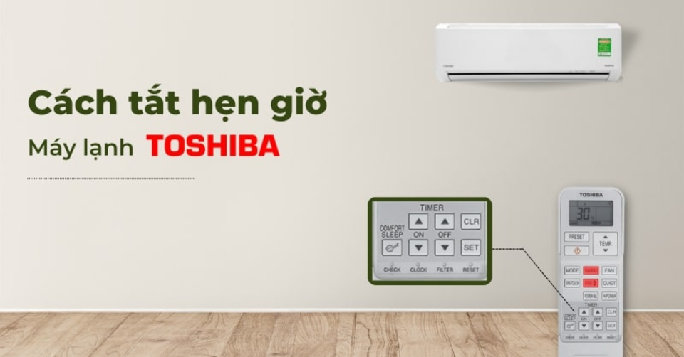 Cách hẹn giờ bật máy lạnh Toshiba