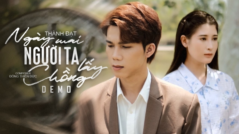 Ngày mai người ta lấy chồng thể hiện bởi ca sĩ Thành Đạt