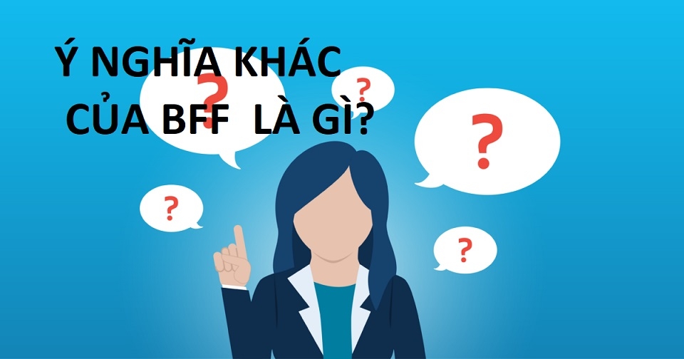 BFF còn tồn tại nghĩa nào là khác?