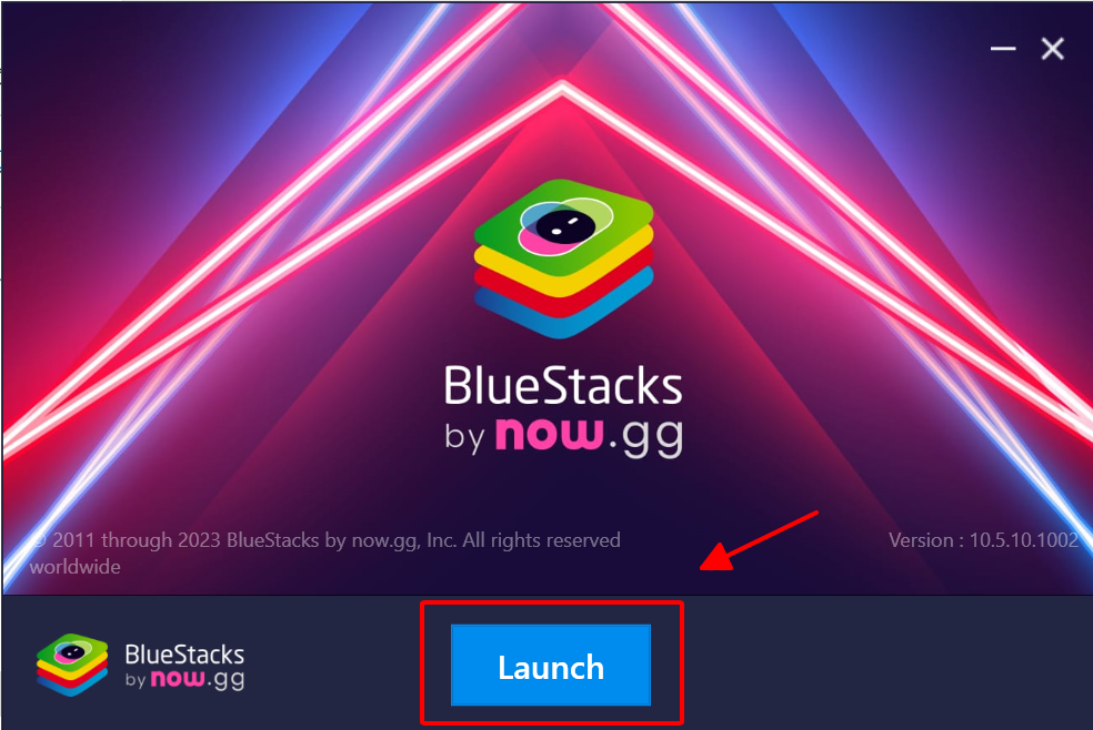 Click chọn "Launch" để khởi động ứng dụng Bluestacks