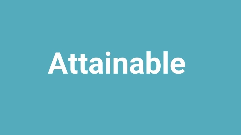Attainable: KPI sẽ thực hiện được