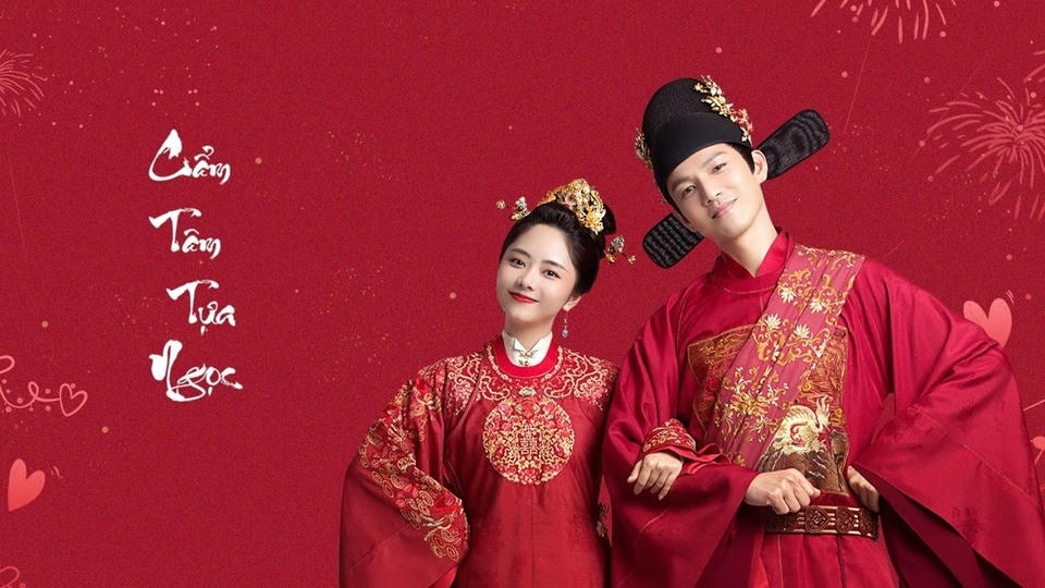 Cẩm Tâm Tựa Ngọc - Phim cổ trang hấp dẫn