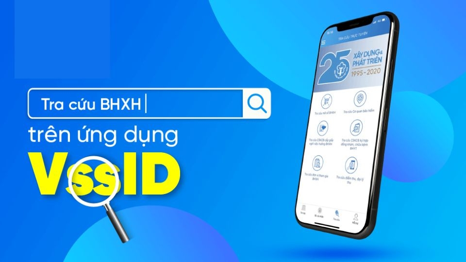 Tra cứu mã số BHXH trên ứng dụng VssID