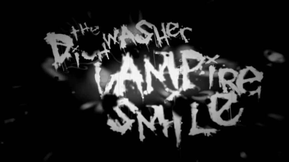 Top 13. The Dishwasher : Vampire Smile