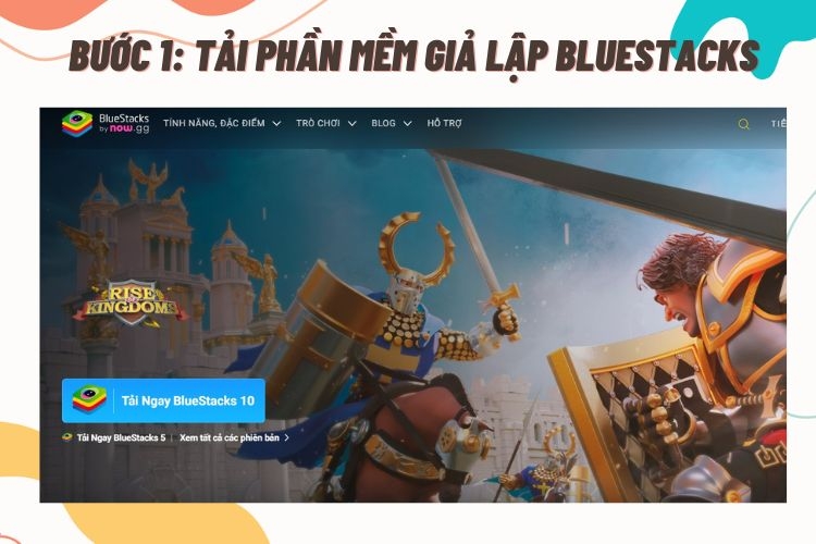 Bước 1. Truy cập trang web và tải phần mềm giả lập BlueStacks