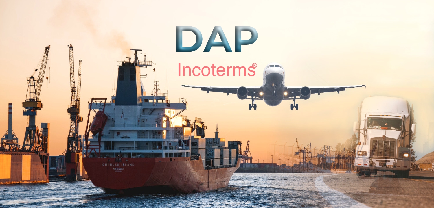 Hướng dẫn sử dụng điều kiện DAP theo Incoterms 2020