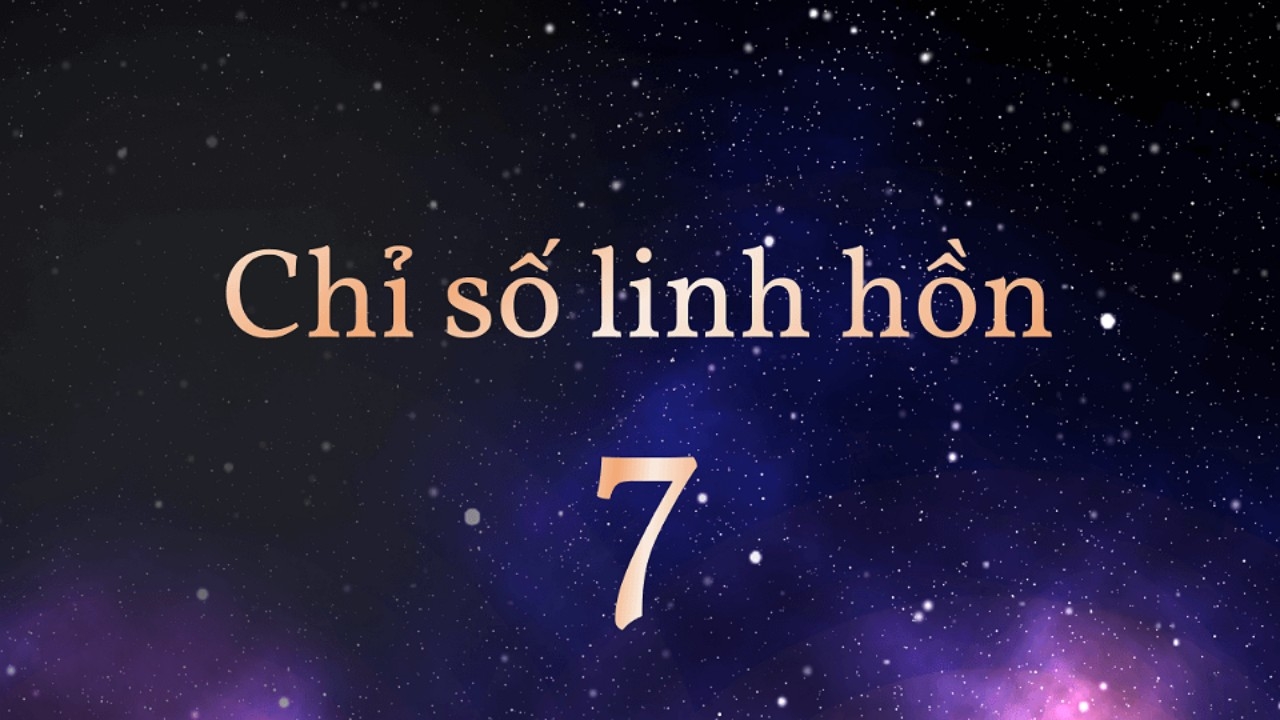 Thần số học số 7 trong chỉ số linh hồn