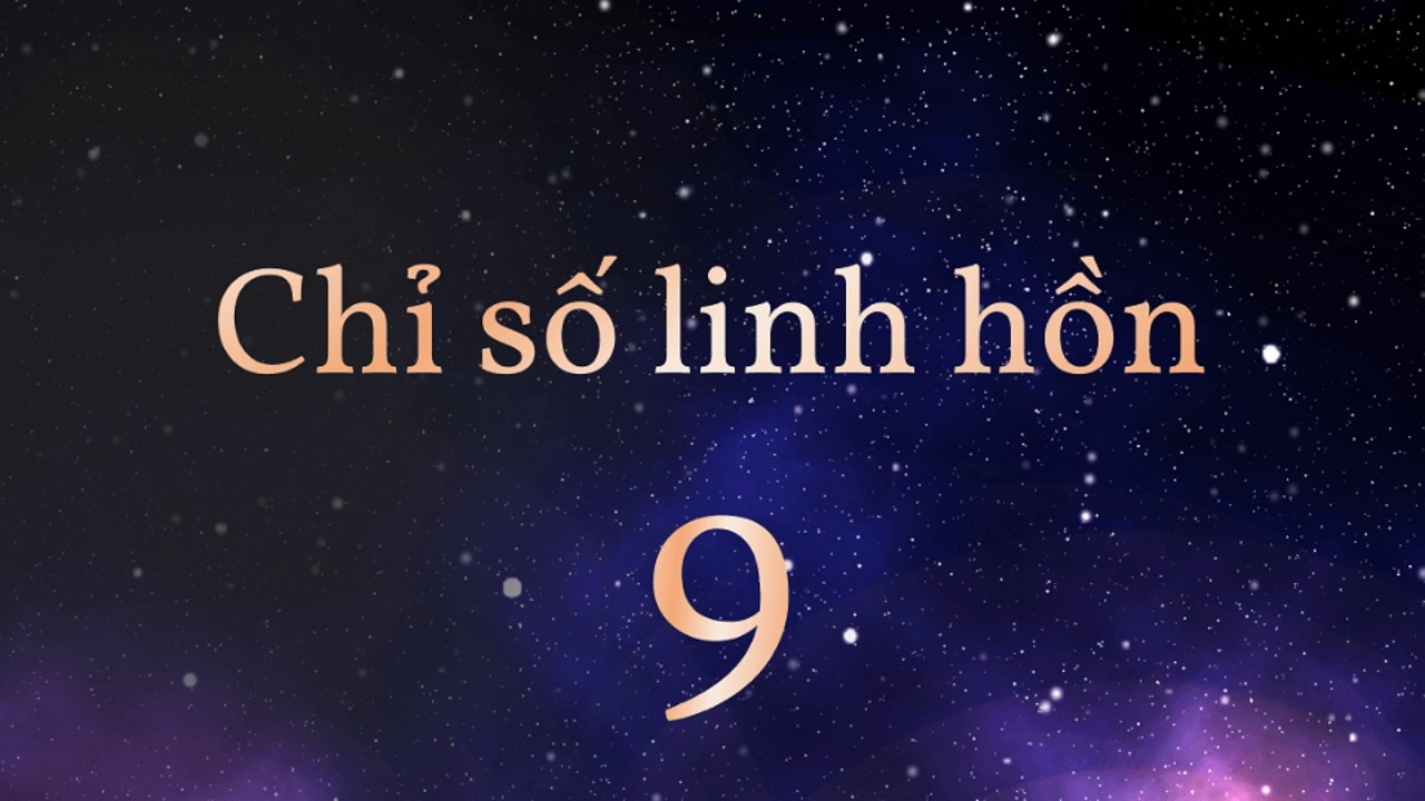 Thần số học 9 trong chỉ số linh hồn