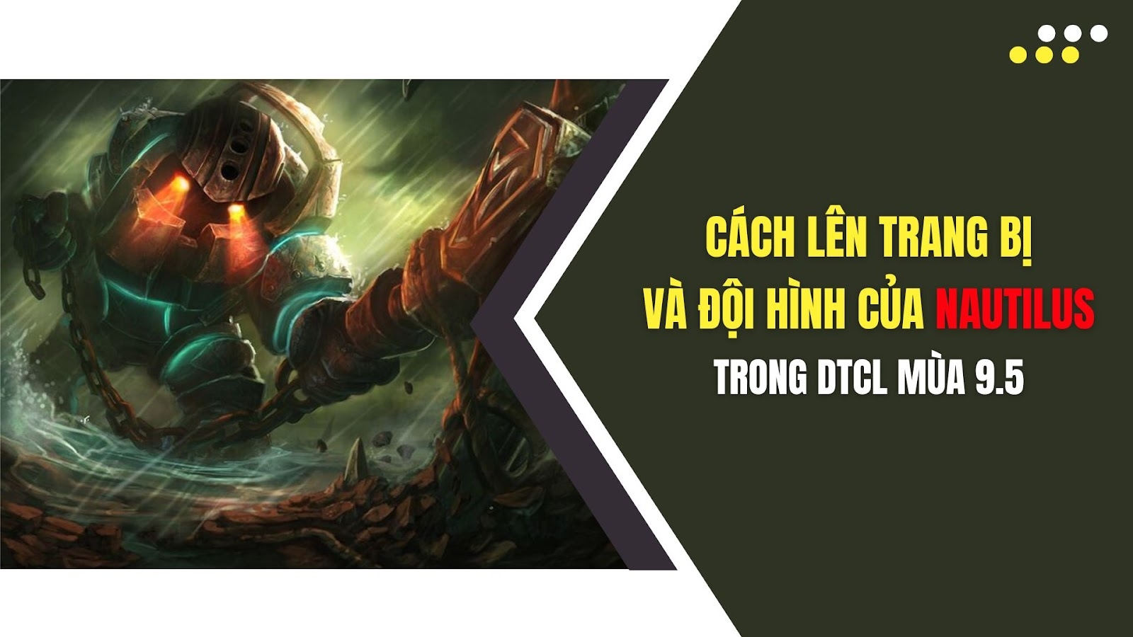 Cách lên đồ cho Nautilus mùa 9.5 trong DTCL