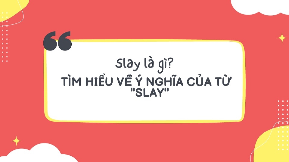 Khái niệm của từ Slay