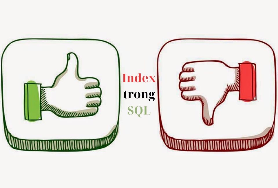 Index trong sql v nh ng th ng tin c b n m b n n n l u 