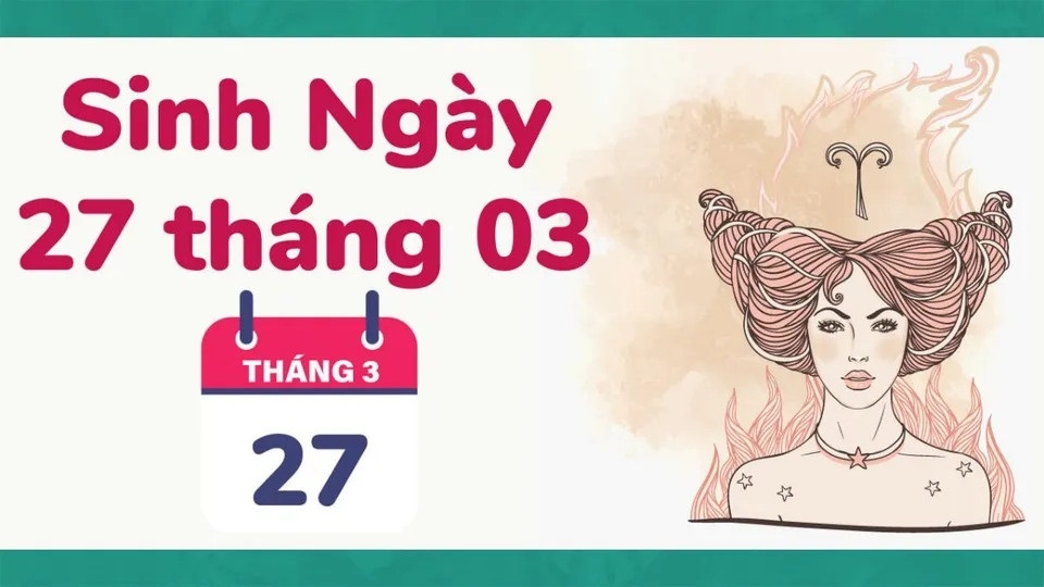 7. Lời khuyên cho người sinh ngày 27 tháng 3