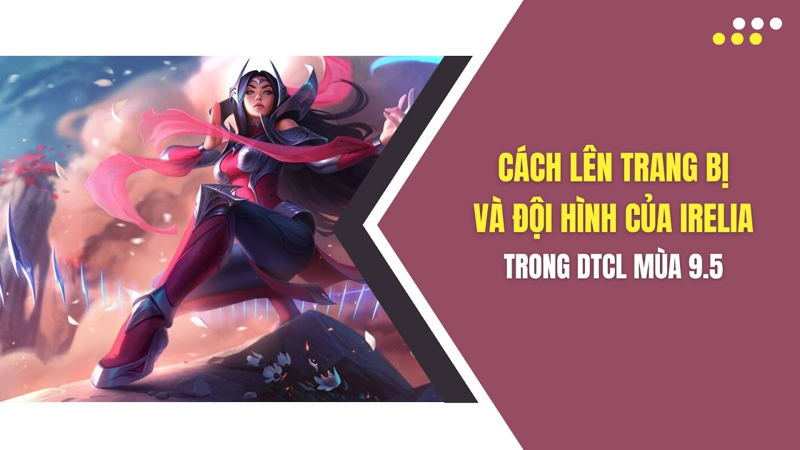 Hướng dẫn cách lên đồ chính xác cho irelia 9.5