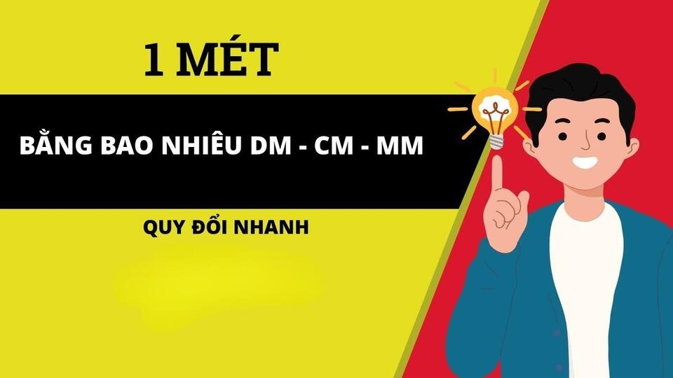 Cách đổi 1 m bằng bao nhiêu mm, cm và dm