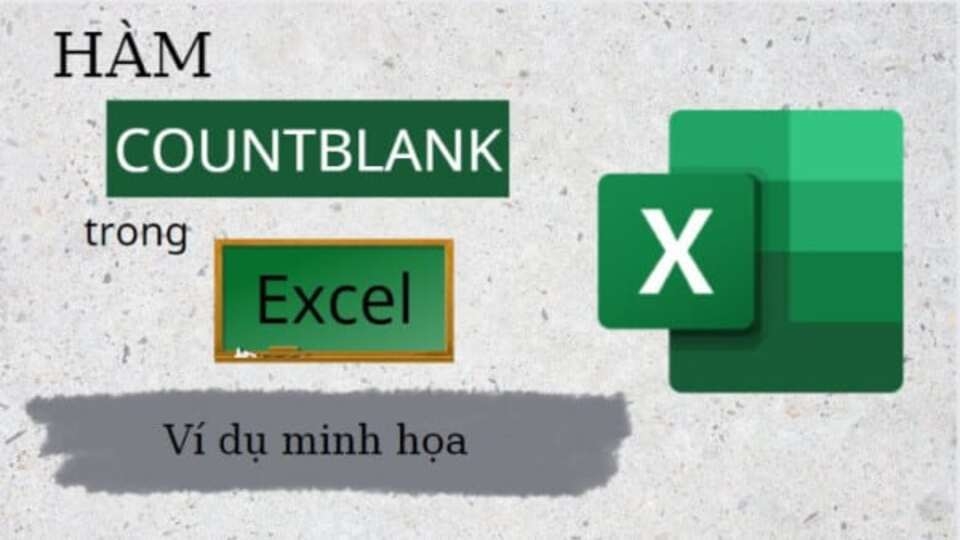 Cách dùng của hàm COUNTBLANK trong Excel