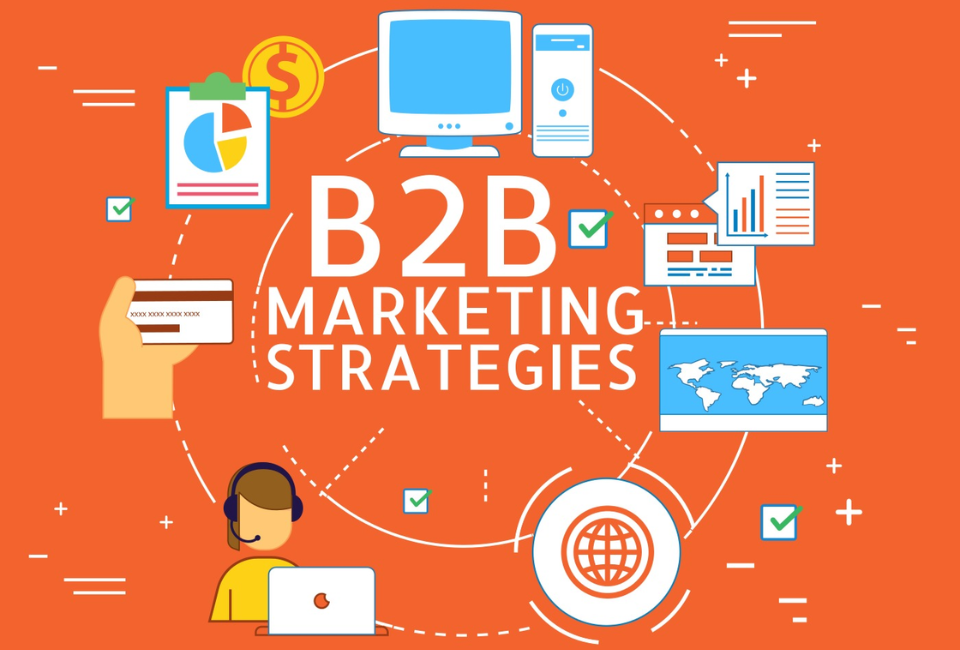 Nhiều chiến lược tiếp thị B2B Marketing độc đáo