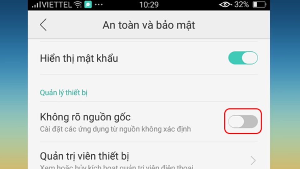 Chọn cho phép cài đặt ứng dụng không rõ nguồn gốc.
