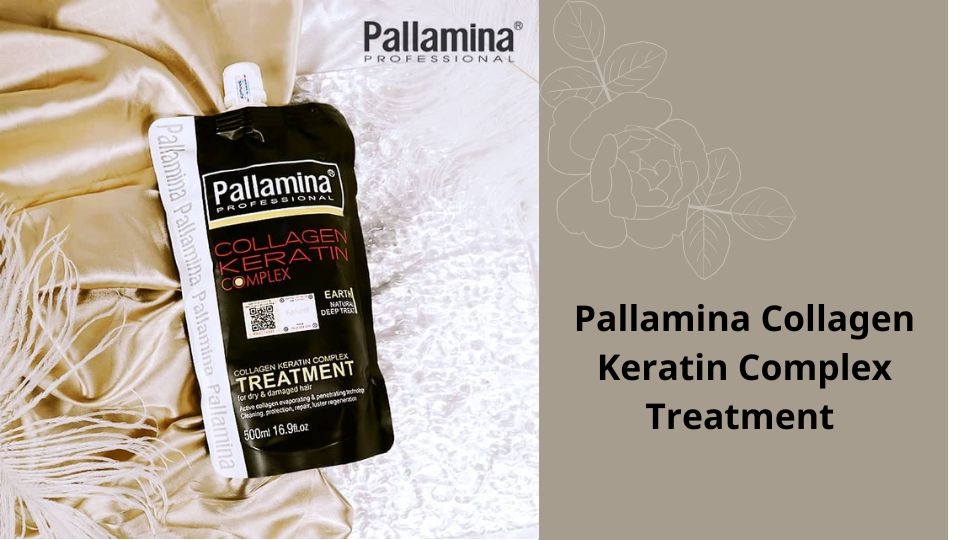 Pallamina Collagen Keratin Complex Treatment hỗ trợ liên kết các sợi tóc từ trong ra ngoài