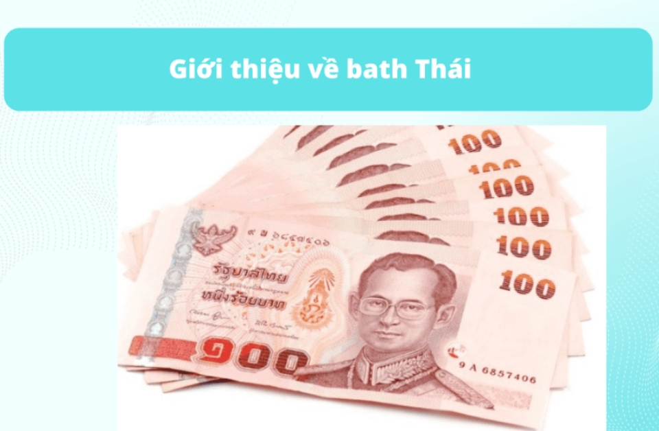 Giới thiệu về đồng tiền Bath của Thái Lan