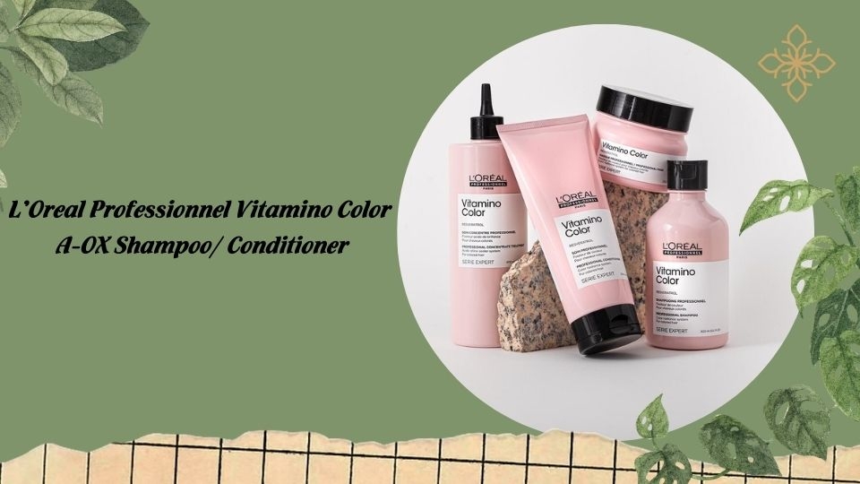 L'Oréal Professionnel Vitamino Color A-OX Shampoo/ Conditioner là sản phẩm của thương hiệu &nbsp;L'Oréal