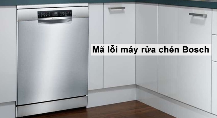 Các lỗi máy rửa chén bosch thường gặp